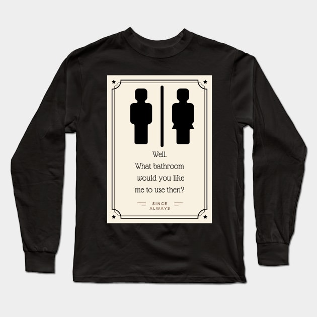 Polite Vintage Bathroom Commentary Long Sleeve T-Shirt by Kelli Dunham's Angry Queer Tees